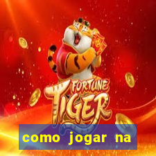 como jogar na estrela bet