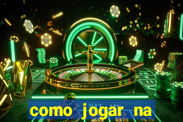 como jogar na estrela bet