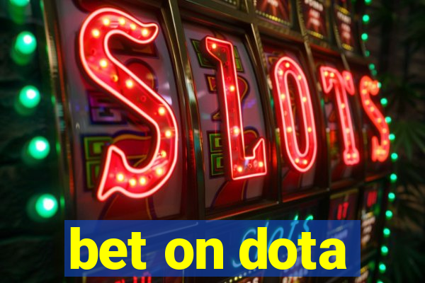 bet on dota