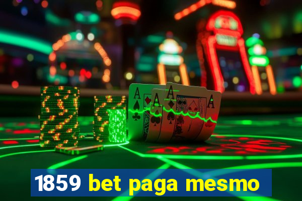 1859 bet paga mesmo