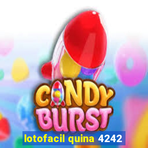 lotofacil quina 4242