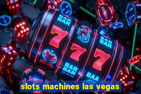 slots machines las vegas