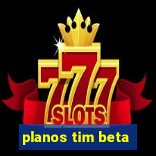 planos tim beta