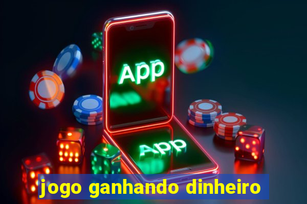 jogo ganhando dinheiro