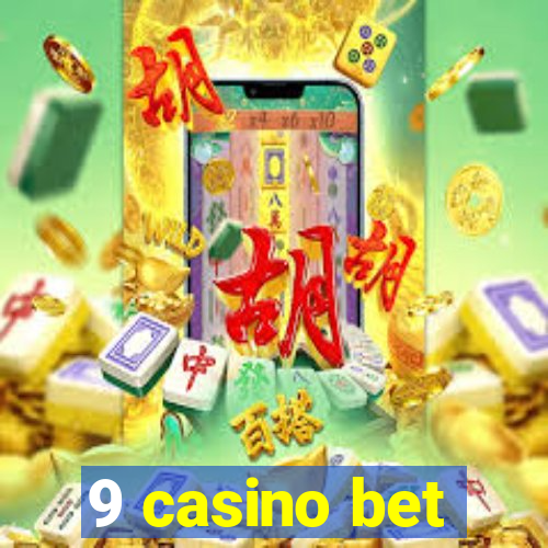 9 casino bet