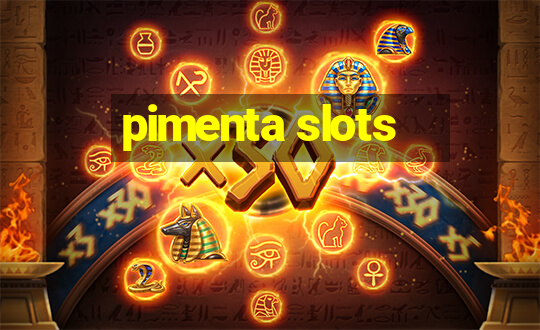 pimenta slots