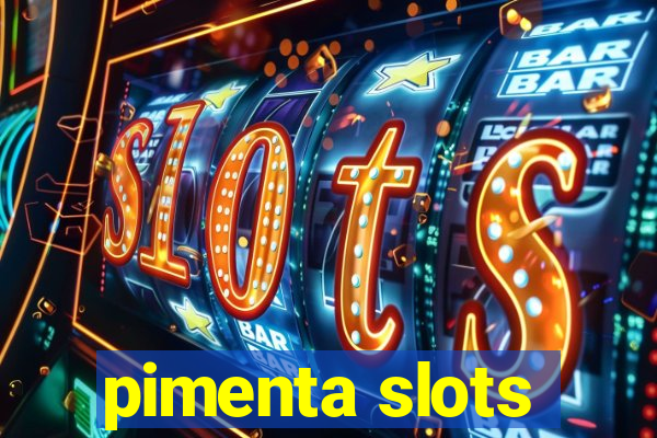 pimenta slots