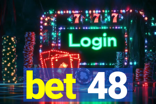 bet 48