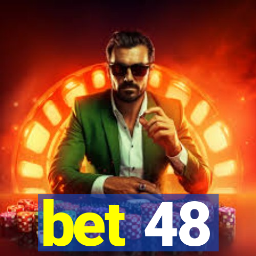 bet 48