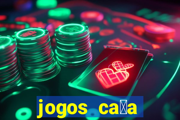 jogos ca莽a n铆quel online