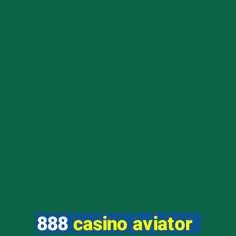 888 casino aviator