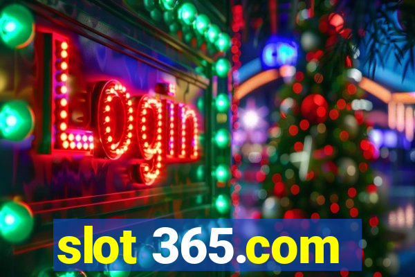 slot 365.com