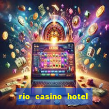 rio casino hotel las vegas