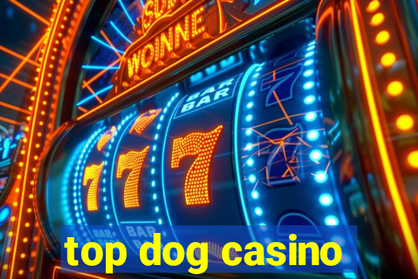 top dog casino