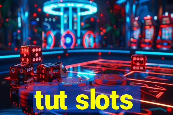 tut slots