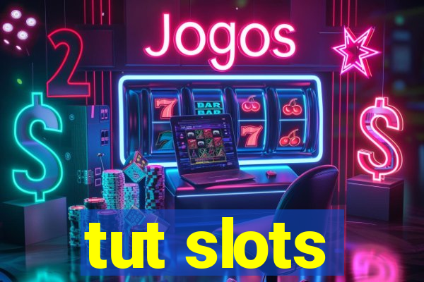 tut slots