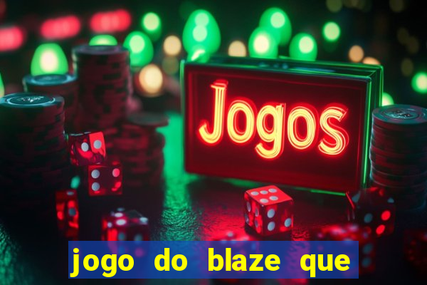 jogo do blaze que mais paga