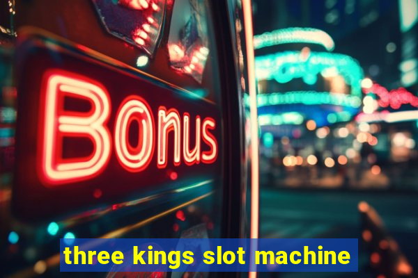 three kings slot machine