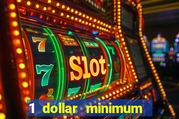 1 dollar minimum deposit casino usa