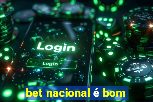 bet nacional é bom