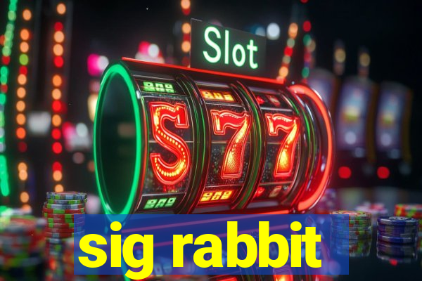 sig rabbit