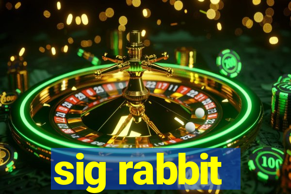 sig rabbit