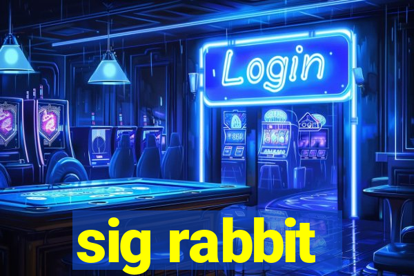 sig rabbit