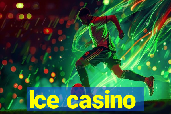 lce casino