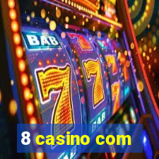 8 casino com