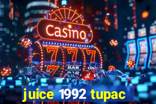 juice 1992 tupac