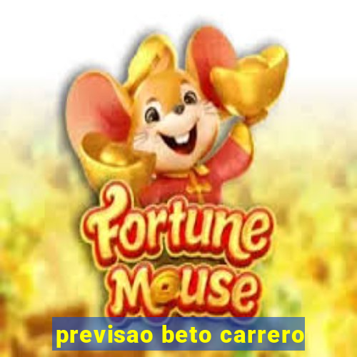 previsao beto carrero