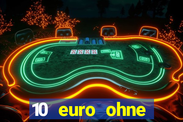 10 euro ohne einzahlung casino 2022