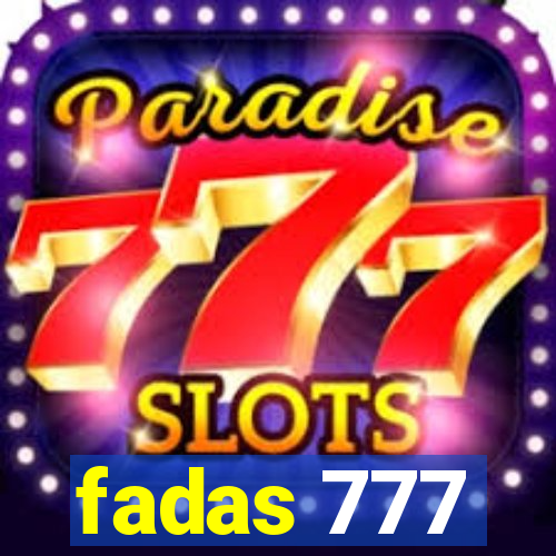 fadas 777