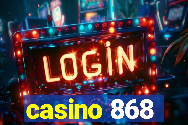 casino 868