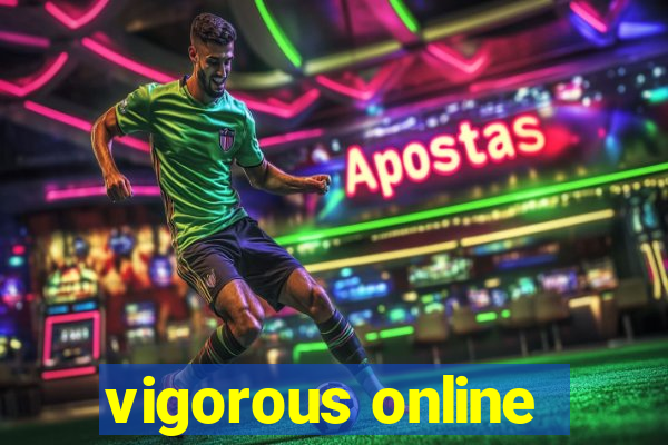 vigorous online