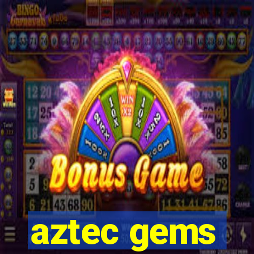 aztec gems