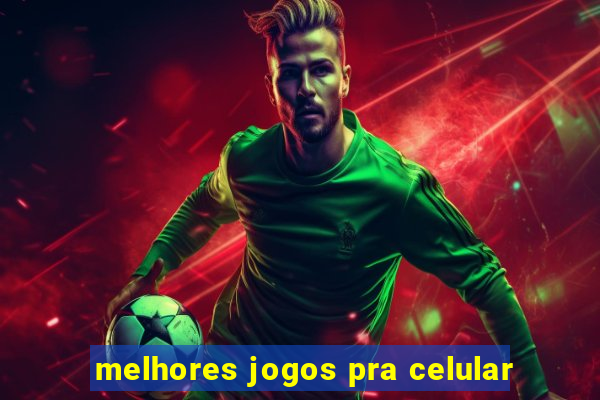 melhores jogos pra celular