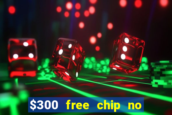 $300 free chip no deposit casino canada real money