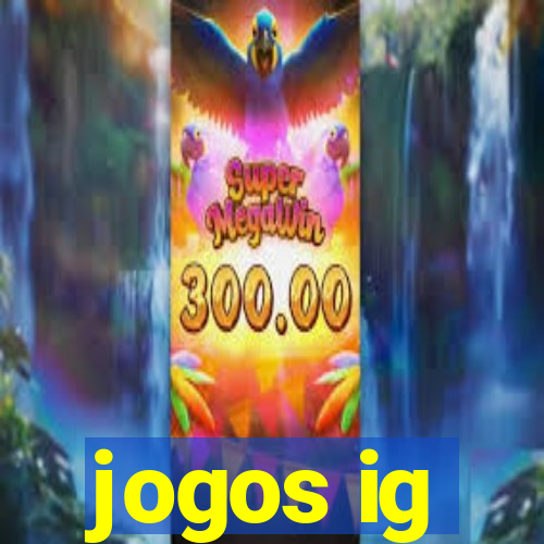 jogos ig