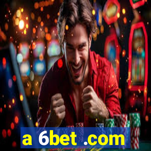 a 6bet .com