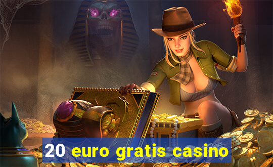 20 euro gratis casino