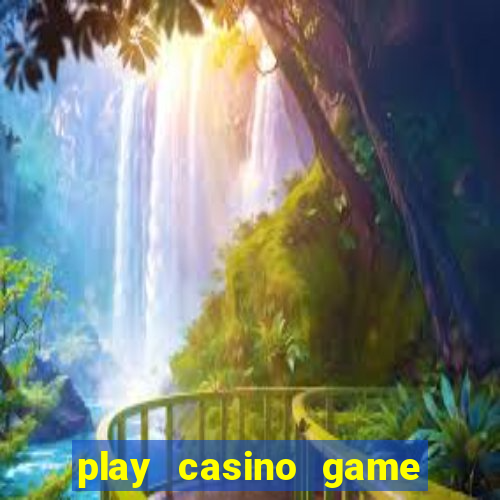 play casino game for real money