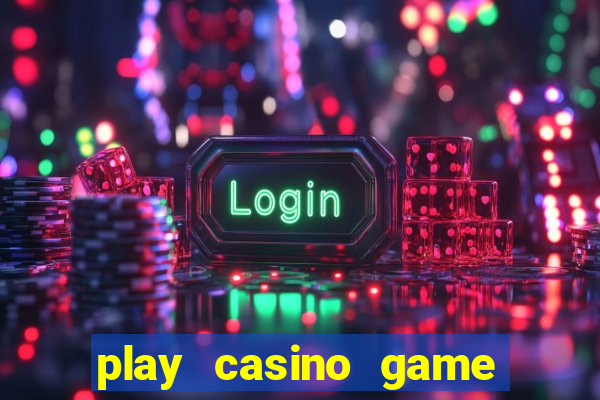 play casino game for real money