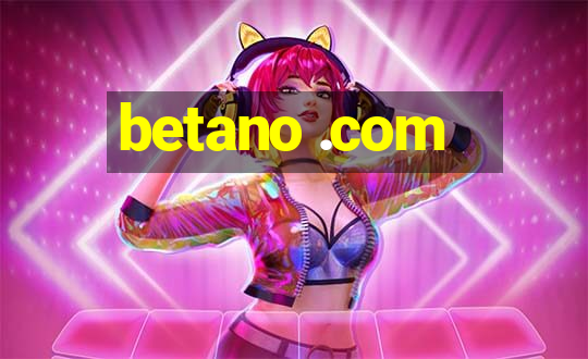 betano .com