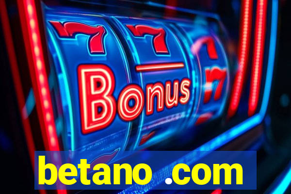 betano .com