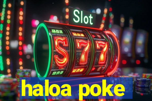 haloa poke