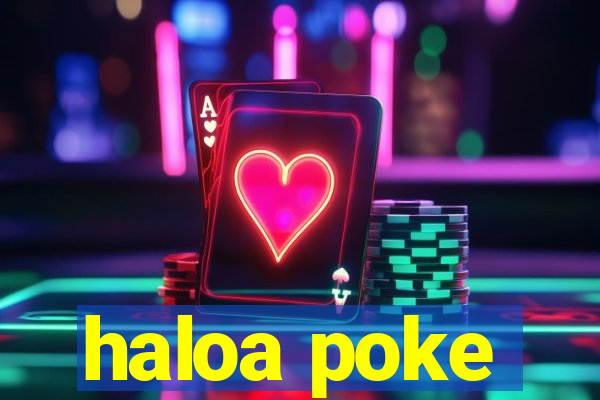 haloa poke