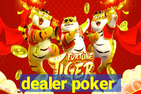 dealer poker