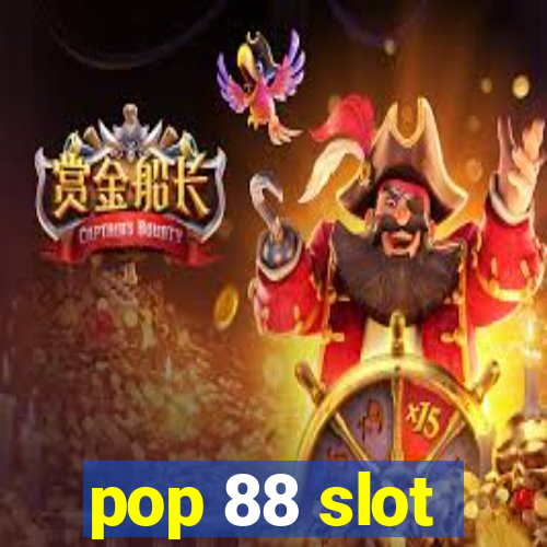 pop 88 slot