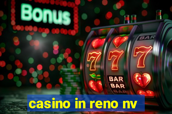 casino in reno nv